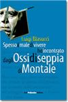 Spesso il male di vivere ho incontrato dagli Ossi di seppia di Montale