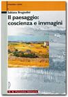 Il paesaggio: coscienza e immagini