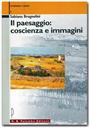Il paesaggio: coscienza e immagini