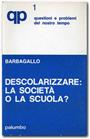 Descolarizzare: la società o la scuola?