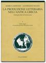 La produzione letteraria nell'antica Grecia - VOLUME I