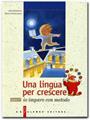 Una lingua per crescere - TOMO I - Io imparo con metodo