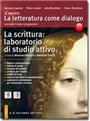 Il nuovo La letteratura come dialogo - Volume La scrittura: laboratorio di studio attivo