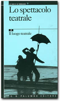 Lo spettacolo teatrale - 2 Il luogo teatrale
