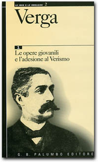 Verga - 1 Le opere giovanili e l’adesione al Verismo