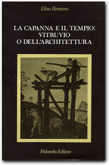 La capanna e il tempio: Vitruvio o dell’architettura