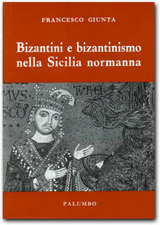 Bizantini e bizantinismo nella Sicilia normanna
