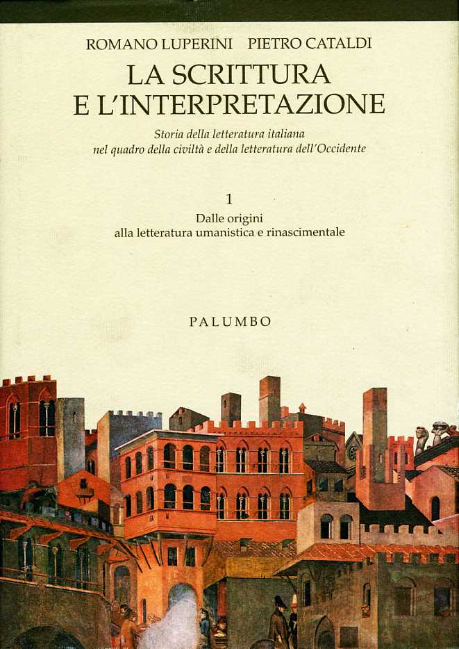 La scrittura e l’interpretazione - Dalle origini alla letteratura umanistica e rinascimentale