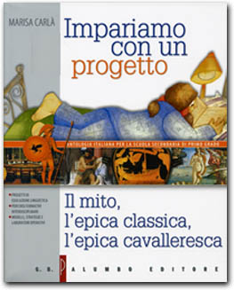 Impariamo con un progetto 1 - VOLUME Il mito, l'epica classica, l'epica cavalleresca
