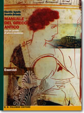  copertina Manuale del greco antico Con profilo di greco moderno - Esercizi e versioni