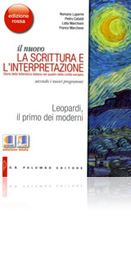 Il nuovo La scrittura e l'interpretazione - Edizione Rossa - Leopardi, il primo dei moderni